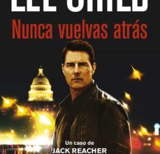 Descargar [PDF] {EPUB} NUNCA VUELVAS ATRAS (SERIE JACK REACHER 18)