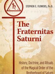 DOWNLOAD [PDF] {EPUB} The Fraternitas Saturni: History, Doctrine, and Rituals of the Magical Order of the Brotherhood of Saturn