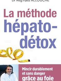 [Pdf/ePub] La méthode hépato-détox  - Mincir durablement et sans danger grâce au foie by Réginald Allouche download ebook