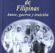 LOS OLVIDADOS DE FILIPINAS: AMOR, GUERRA Y TRAICION ePub gratis