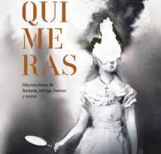 QUIMERAS: MICRORRELATOS DE FANTASÍA, INTRIGA, HUMOR Y TERROR leer el libro