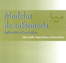 MODELOS DE ENFERMERIA: APLICACION A LA PRACTICA EBOOK | JOHN R. CUTCLIFFE | Descargar libro PDF EPUB