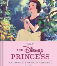 DOWNLOADS The Disney Princess: A Celebration of Art and Creativity