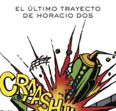 Descargar libros en español para kindle. EL ULTIMO TRAYECTO DE HORACIO DOS PDF PDB 9788432232510 in Spanish