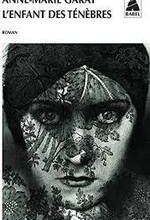 Anne-Marie Garat, L'enfant des ténèbres, Babel