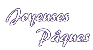 JOYEUSES FÊTES DE PÂQUES 