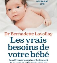 Download PDF Les vrais besoins de votre bébé  - Les découvertes qui révolutionnent la naissance et les premiers mois