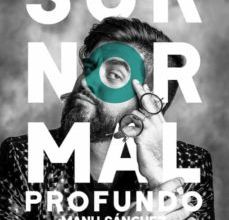 Descargar Ebooks en formato txt gratis SURNORMAL PROFUNDO PDB 9788403517837 de MANU SANCHEZ (Literatura española)