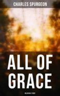 [ePub] ALL OF GRACE (RELIGIOUS STUDY) descargar gratis