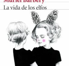 Descargar LA VIDA DE LOS ELFOS MURIEL BARBERY Gratis - EPUB, PDF y MOBI