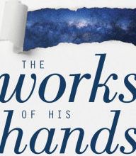 Download PDF The Works of His Hands: A Scientist's Journey from Atheism to Faith