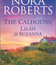 Free audio books download for computer The Calhouns: Lilah and Suzanna by Nora Roberts MOBI 9781335080769