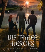 Pdf textbook download We Three Heroes: A Companion Volume to the Medoran Chronicles in English by Lynette Noni 9781925700923 PDF