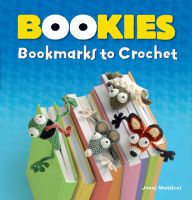 Bestseller ebooks free download Bookies: Bookmarks to Crochet by Jonas Matthies 9780486833941