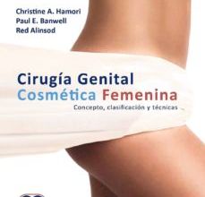 CIRUGIA GENITAL COSMETICA FEMENINA: CONCEPTOS, CLASIFICACION Y TECNICAS + E-BOOK Y VIDEOS ePub gratis