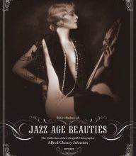 [Pdf/ePub] Jazz Age Beauties: The Lost Collection of Ziegfeld Photographer Alfred Cheney Johnston by Robert Hudovernik download ebook