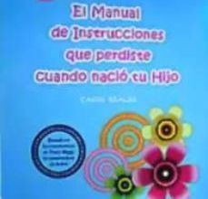 [Pdf/ePub/Mobi] MANUAL DE INSTRUCCIONES QUE PERDISTE CUANDO NACIO TU HIJO: CASOS REALES - ANA ISABEL FRAGA SANCHEZ descargar ebook gratis