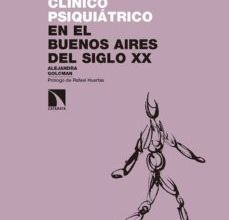 Libros en línea de forma gratuita sin descarga EL TRABAJO CLINICO PSIQUIATRICO. EN EL BUENOS AIRES DEL SIGLO XX (Literatura española) PDF de ALEJANDRA GOLCMAN LABORAL