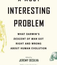 [Kindle] A Most Interesting Problem: What Darwin's Descent of Man Got Right and Wrong about Human Evolution download