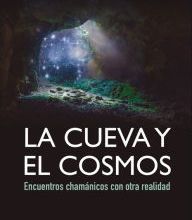 Epub bud book downloads La cueva y el cosmos: Encuentros chamanicos con otra realidad (English Edition) 9788499884318 by Michael Harner PDF MOBI ePub