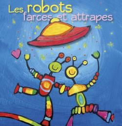 Les robots farces et attrapes - 1 - 