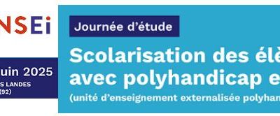 Insei : Journée d'étude "Scolarisation des élèves avec polyhandicap " 13 juin 2025 