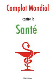 DOWNLOAD [PDF] {EPUB} Complot mondial contre la santé