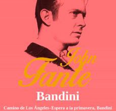 Descargas gratis de audiolibros mp3 BANDINI de JOHN FANTE CHM
