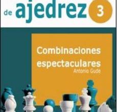 CUADERNOS DE ENTRENAMIENTO DE AJEDREZ: COMBINACIONES ESPECTACULAR ES VOLUMEN III leer pdf