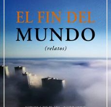 Descargar libros en español online EL FIN DEL MUNDO (RELATOS) de JAVIER PRIETO DE PAULA