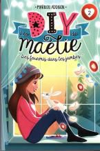Les DIY de Maélie tome 2- Des fourmis dans les jambes