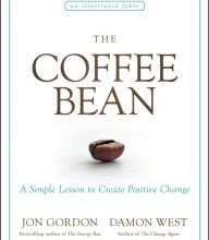 [Kindle] The Coffee Bean: A Simple Lesson to Create Positive Change download