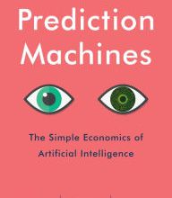 Online Read Ebook Prediction Machines: The Simple Economics of Artificial Intelligence