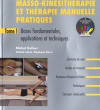 Download Pdf Masso-kinésithérapie et thérapie manuelle pratiques  - Tome 1, Bases fondamentales, applications et techniques + compléments en ligne
