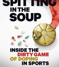Free full book download Spitting in the Soup: Inside the Dirty Game of Doping in Sports 9781937715274 English version FB2
