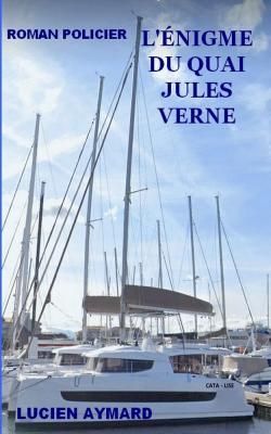 L'ÉNIGME DU QUAI JULES VERNE