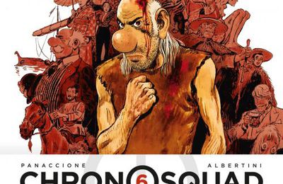 Chronosquad - Tome 06 Chapeaux melons et hordes de Huns - Panaccione & Albertini