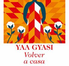 VOLVER A CASA YAA GYASI ePub gratis