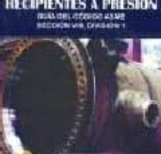 Descarga gratuita de jar de ebooks móviles NORMAS DE CONSTRUCCION DE RECIPIENTES A PRESION: GUIA DEL CODIGO ASME, SECCION VIII. DIVISION 1 de JUAN MANUEL MARTINEZ MASSONI en español DJVU ePub CHM