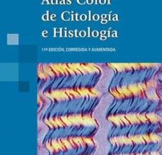 ATLAS COLOR DE CITOLOGIA E HISTOLOGIA (11ª ED.) leer pdf
