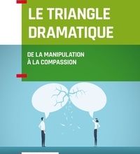 Online Read Ebook Le triangle dramatique  - De la manipulation à la compassion
