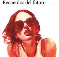 RECUERDOS DEL FUTURO leer el libro