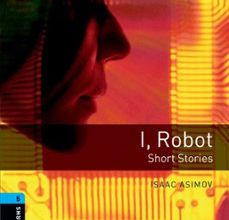 I, ROBOT (OBL 5: OXFORD BOOKWORMS LIBRARY) EBOOK | ISAAC ASIMOV | Descargar libro PDF EPUB
