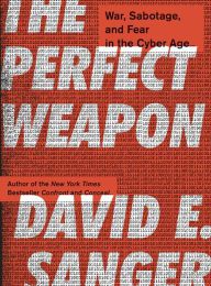 Free downloadable audio books The Perfect Weapon: War, Sabotage, and Fear in the Cyber Age