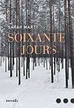 Sarah Marty, Soixante jours, Denoël