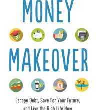 DOWNLOADS Millennial Money Makeover: Escape Debt, Save for Your Future, and Live the Rich Life Now
