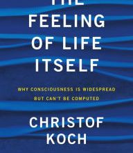 [PDF] The Feeling of Life Itself: Why Consciousness Is Widespread but Can't Be Computed download