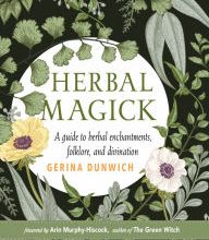 Ebook download for android free Herbal Magick: A Guide to Herbal Enchantments, Folklore, and Divination English version by Gerina Dunwich, Arin Murphy-Hiscock ePub PDF MOBI
