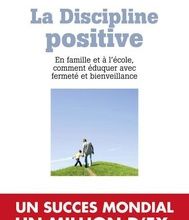 [PDF/Kindle] La Discipline positive  - En famille et à l'école, comment éduquer avec fermeté et bienveillance by Jane Nelsen