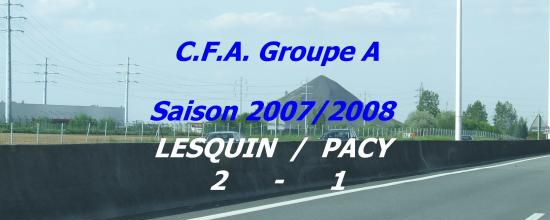 CFA 03 mai 2008 : LESQUIN / PACY : 2 - 1